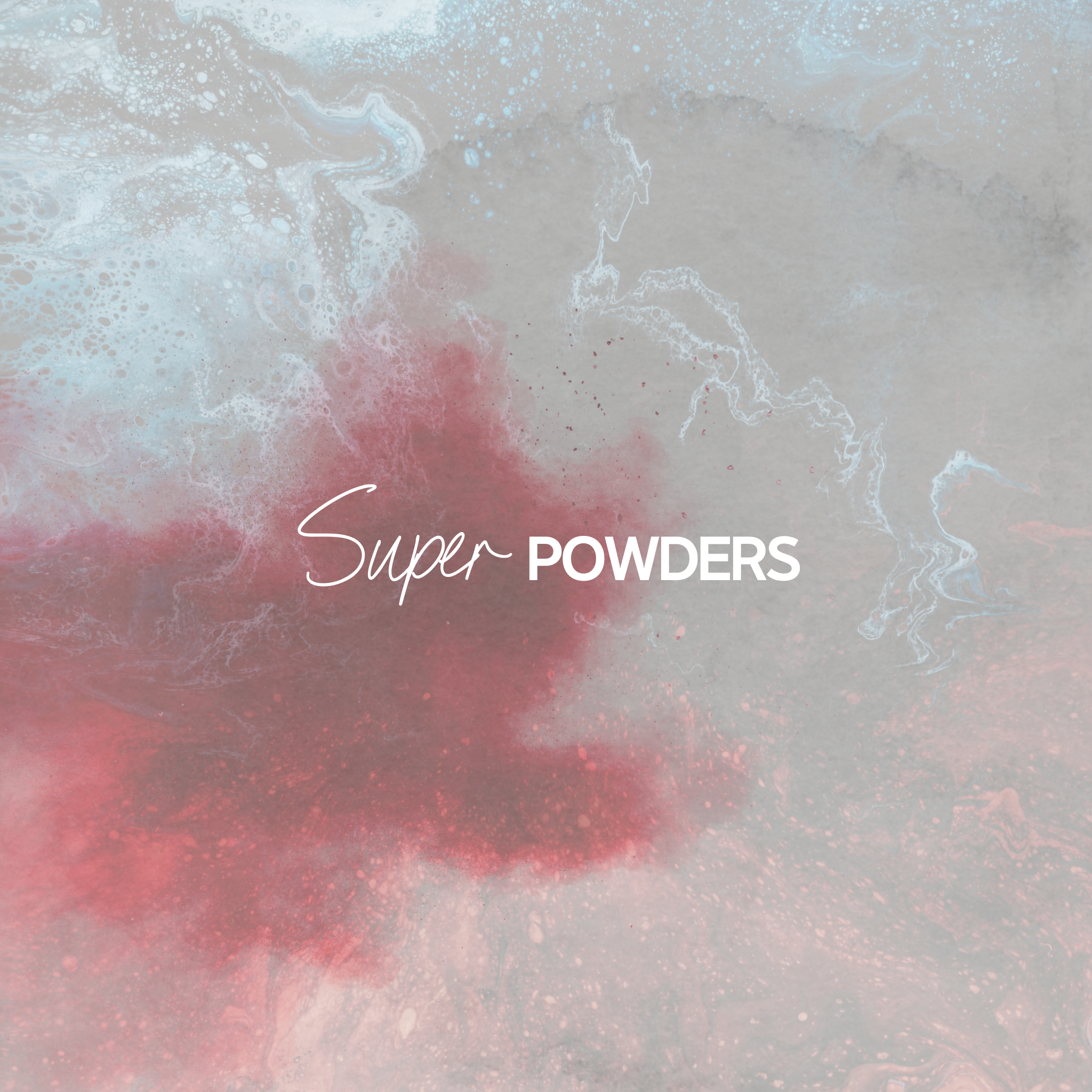SUPER POWDERS